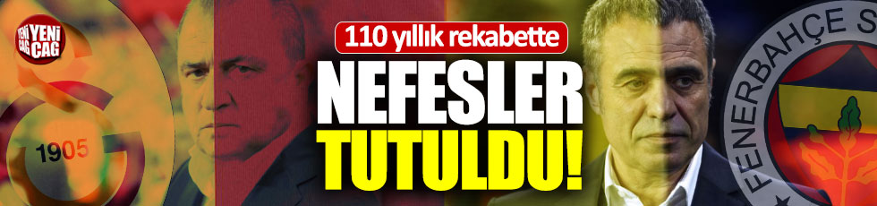 Fenerbahçe-Galatasaray derbisi için nefesler tutuldu