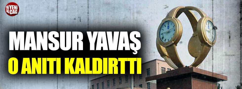 Mansur Yavaş tartışılan kol saati anıtını kaldırdı
