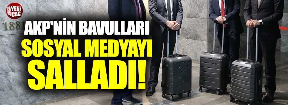 AKP'nin bavulları sosyal medyayı salladı