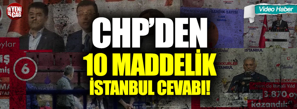 CHP'den 10 maddelik İstanbul cevabı