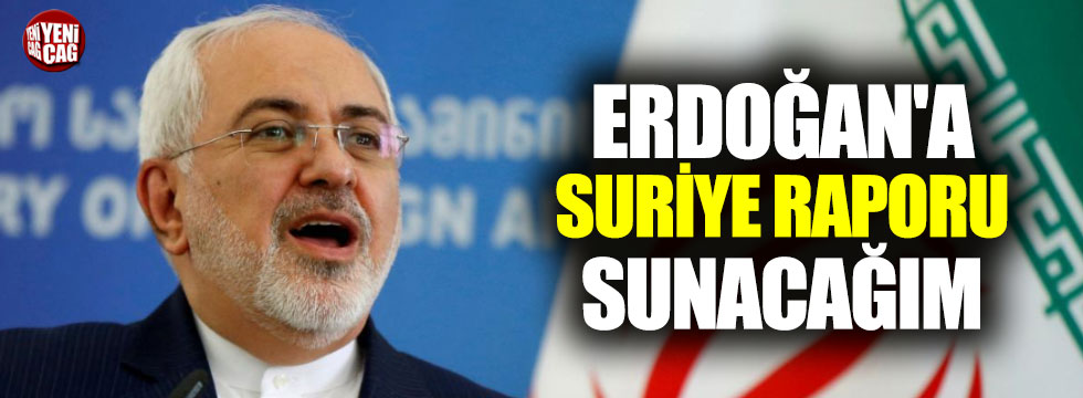 İran Dışişleri Bakanı: "Erdoğan'a Suriye raporu sunacağım"