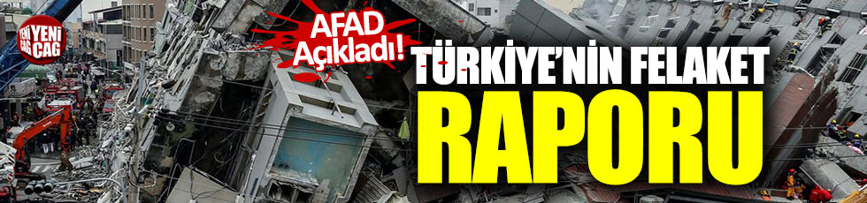 Türkiye'nin felaket raporu!