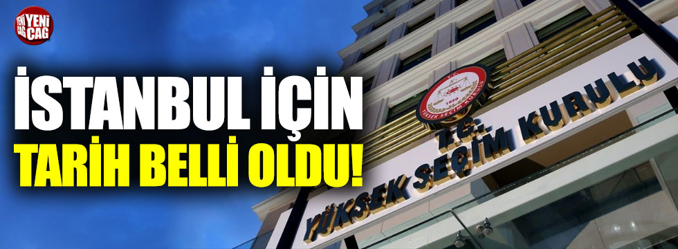 YSK İstanbul görüşmesi için tarih verdi