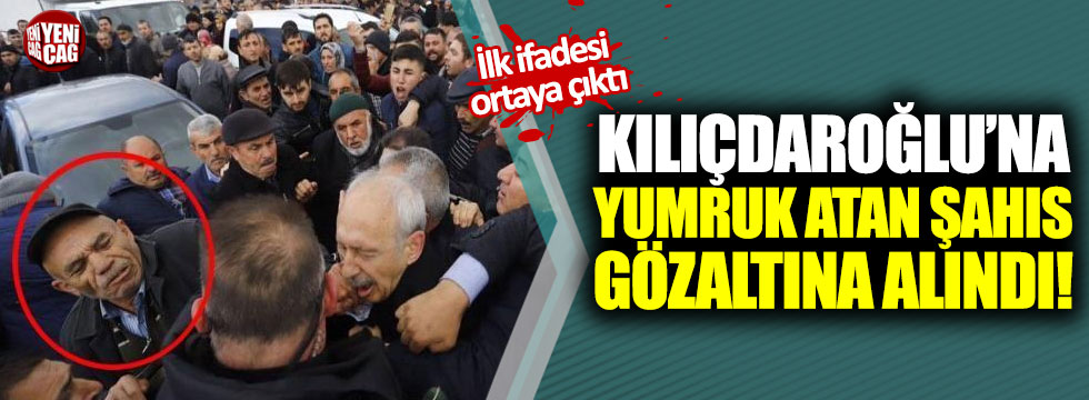 Kılıçdaroğlu'na yumruk atan kişi gözaltına alındı