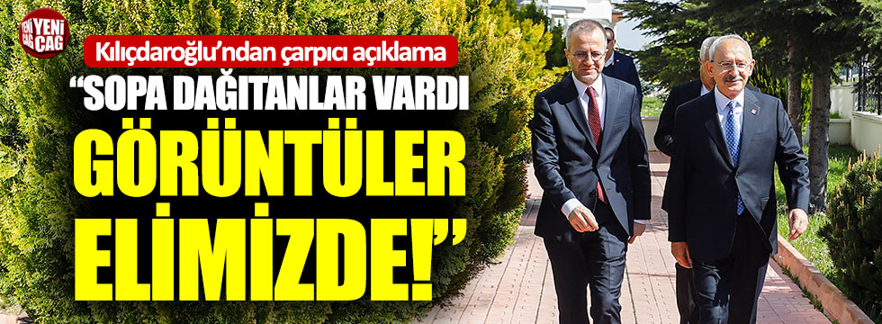 Kemal Kılıçdaroğlu: “Planlı bir saldırıydı”