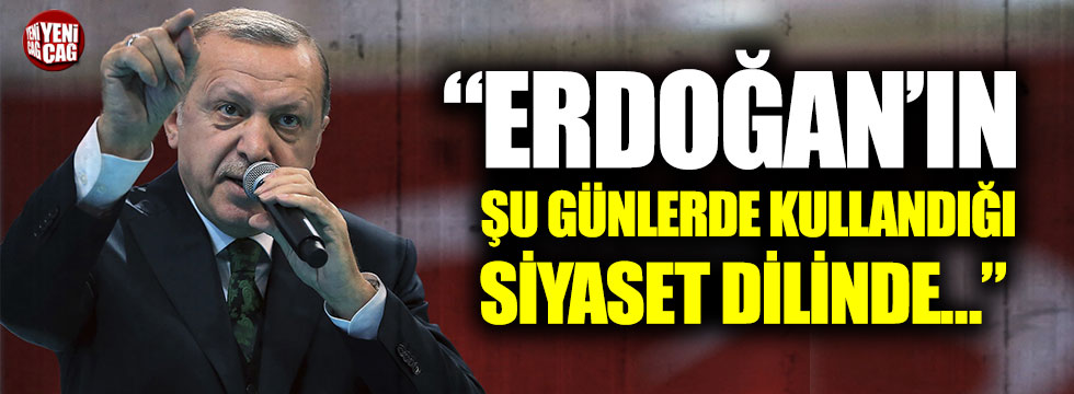 Nihal Olçok: “Erdoğan’ın şu günlerde kullandığı siyaset dilinde…”