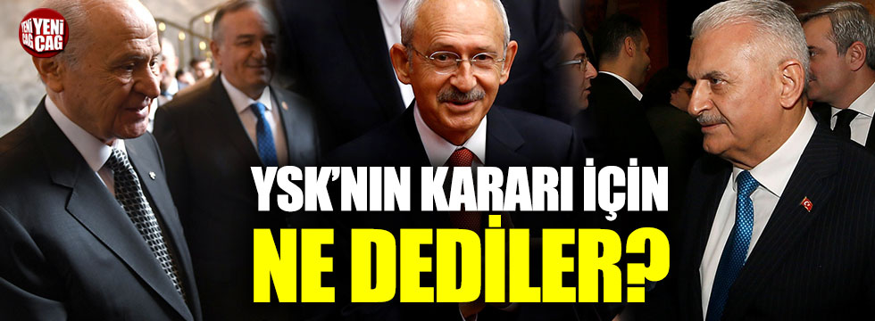 Erdoğan, Kılıçdaroğlu, Yıldırım ve Bahçeli'den YSK açıklaması