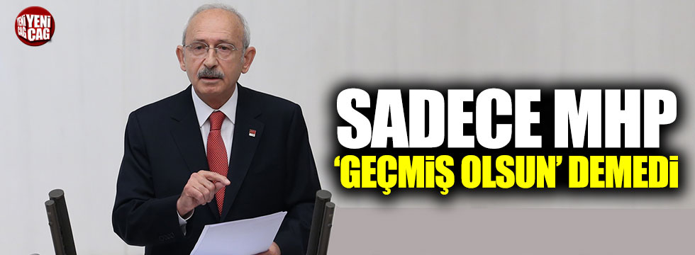 Kılıçdaroğlu'na 'geçmiş olsun' demeyen tek parti MHP oldu