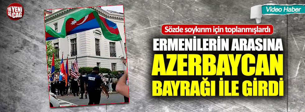 Ermenilerin arasından Azerbaycan bayrağı ile geçti!