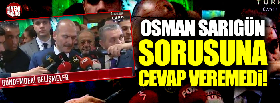 Soylu Osman Sarıgün sorusuna cevap veremedi!