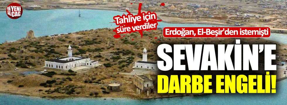 Türkiye'nin Sevakin planı suya mı düştü?