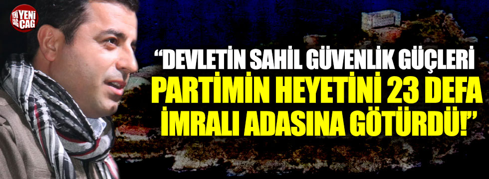 "HDP heyeti 23 defa İmralı Adası'na götürüldü"