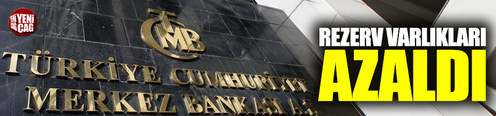 Merkez Bankası'nın rezerv varlıkları azaldı