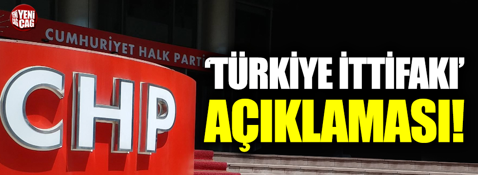 CHP'den 'Türkiye İttifakı' açıklaması