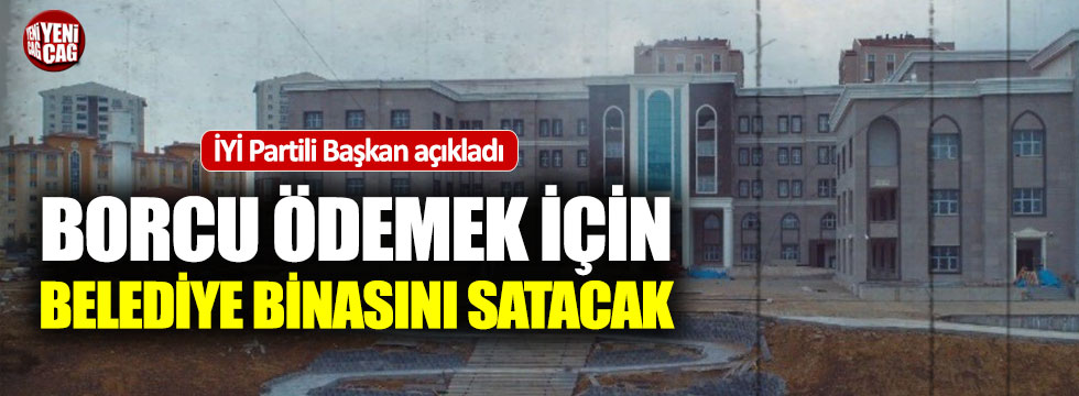 AKP'den kalan borcu ödemek için belediye binasını satacak