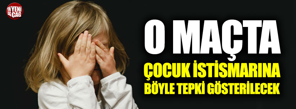 Beşiktaş - Ankaragücü maçında çocuk istismarına tepki gösterilecek