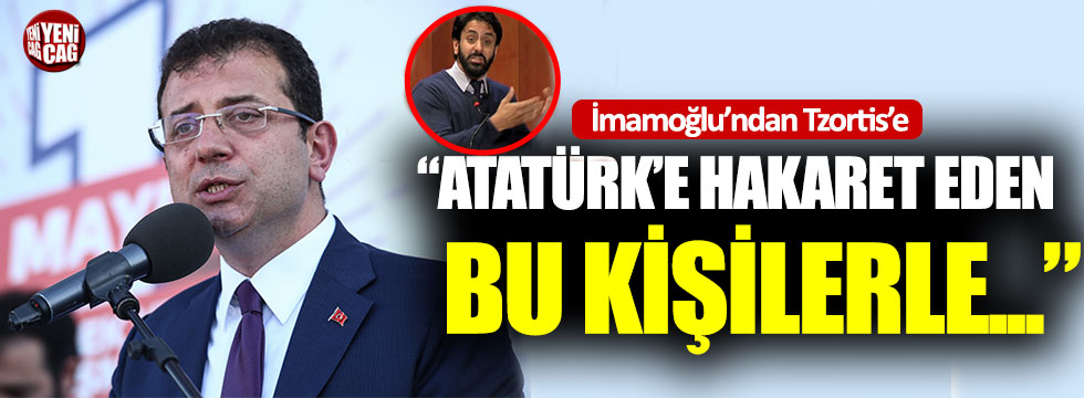 Ekrem İmamoğlu: “Atatürk’e hakaret eden kişilerle..”