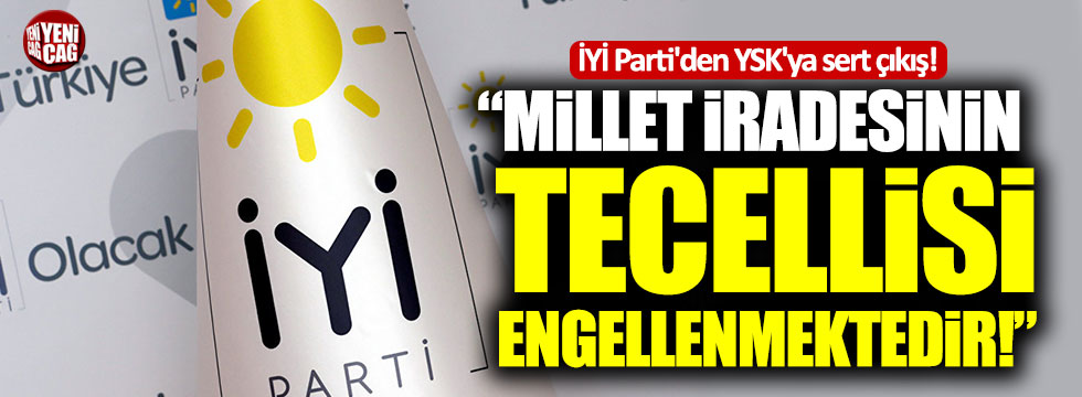 İYİ Parti'den YSK'ya sert çıkış!