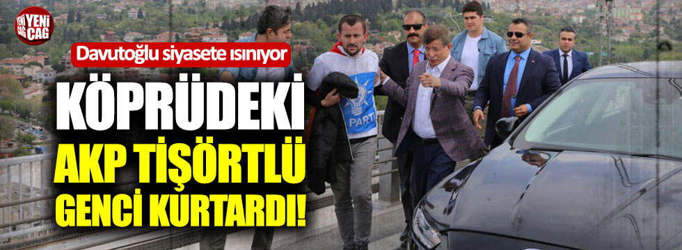AKP logolu tişörtle intihar girişiminde bulunan genci Davutoğlu ikna etti
