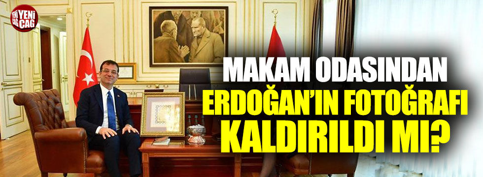 İmamoğlu'nun makam odasından Erdoğan'ın fotoğrafı kaldırıldı mı?