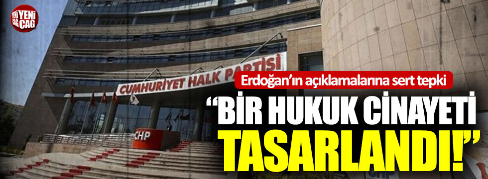 CHP’den Erdoğan’ın açıklamalarına sert tepki