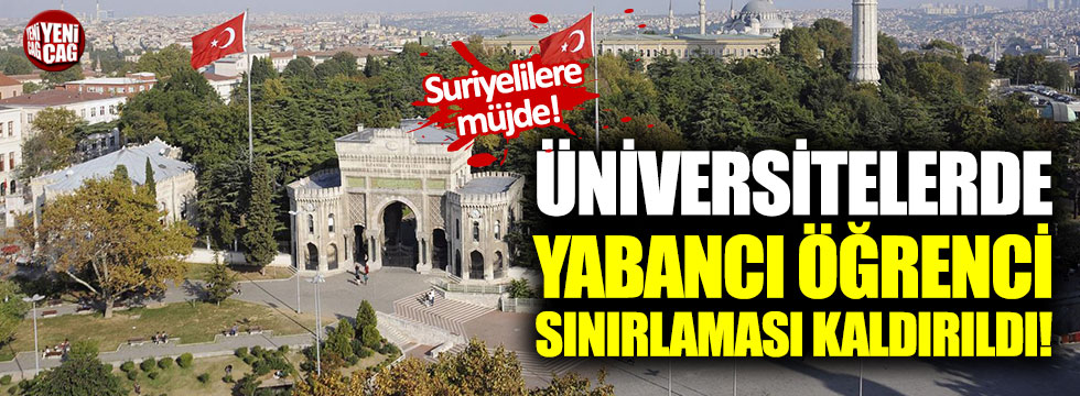 Üniversitelerde yabancı öğrenci sınırlaması kaldırıldı!