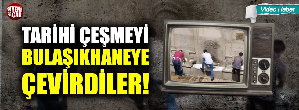 Tarihi çeşmeyi bulaşıkhaneye çevirdiler