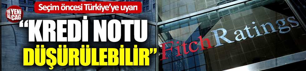 Fitch’ten YSK'nın kararı sonrası Türkiye açıklaması