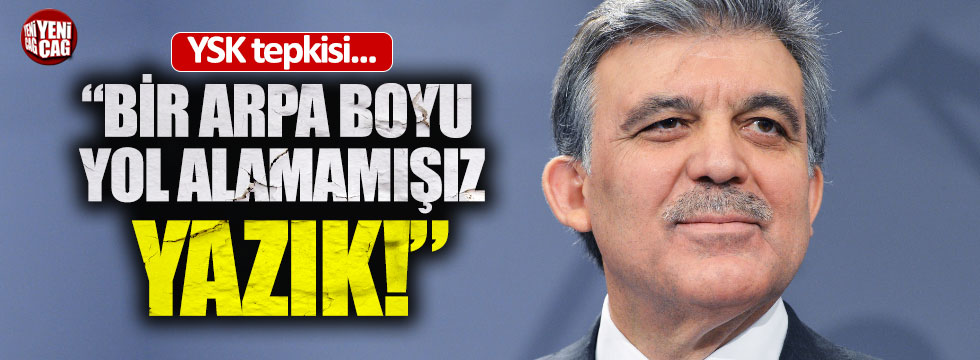 Abdullah Gül'den YSK tepkisi