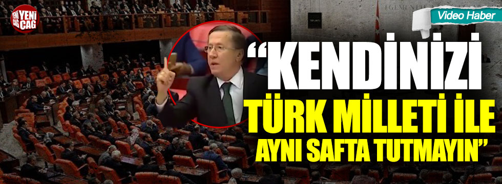 Türkkan: “Kendinizi Türk milleti ile aynı safta tutmayın”