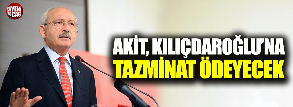 Akit Tv, Kılıçdaroğlu'na tazminat ödeyecek