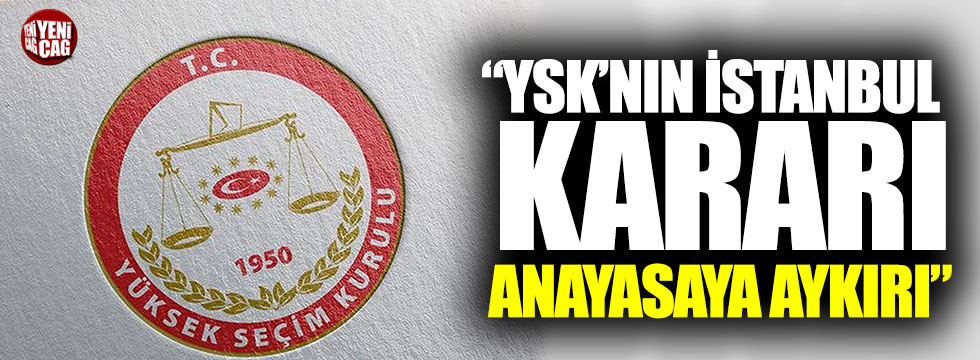 Nuri Alan: “YSK’nın İstanbul kararı anayasaya aykırı”