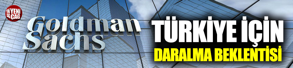 Goldman Sachs’tan Türkiye için daralma beklentisi