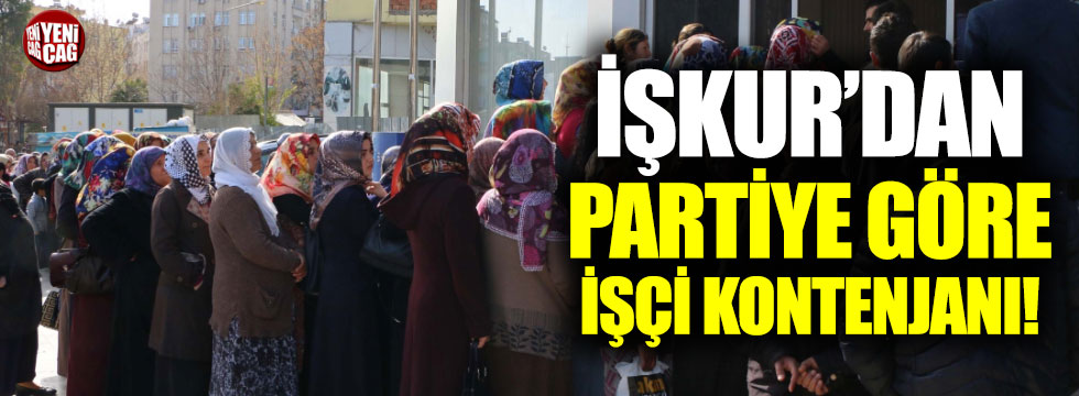 İŞKUR'dan partiye göre işçi kontenjanı!