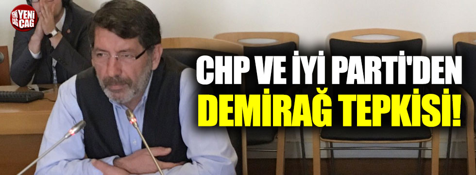CHP ve İYİ Parti'den Demirağ tepkisi!