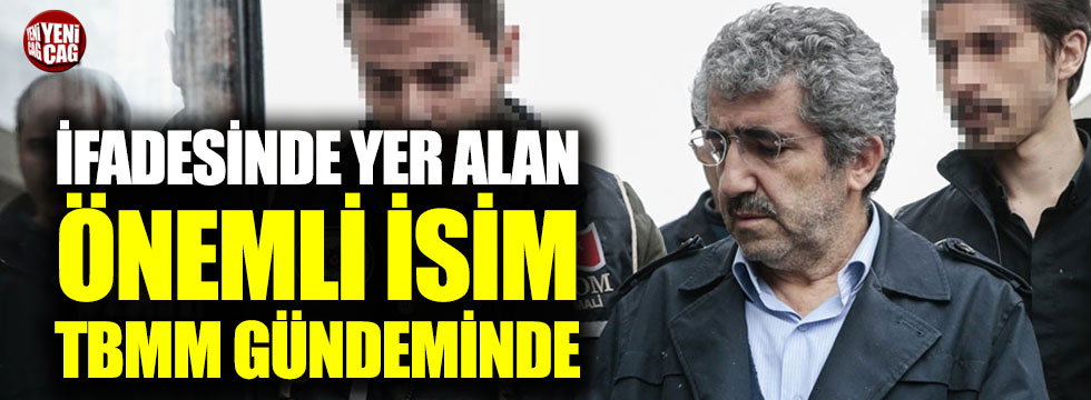 Ali Demir'in ifadesindeki 'önemli isim' TBMM gündeminde