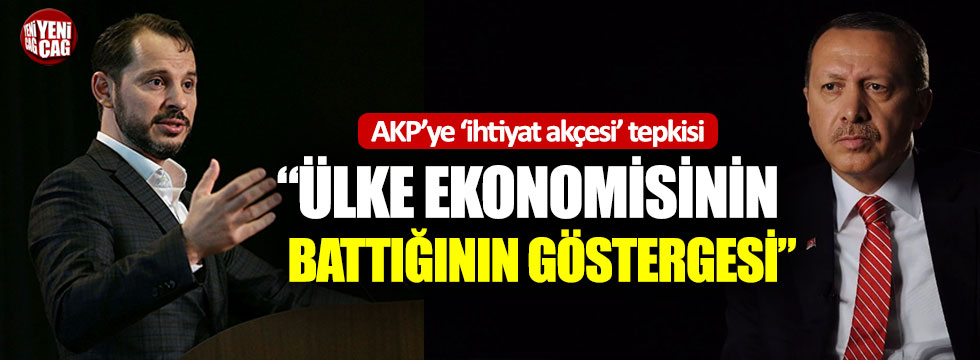 AKP'ye 'ihtiyat akçesi' tepkisi: "Ülke ekonomisinin battığının göstergesi!"