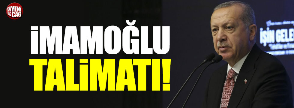 Erdoğan'dan partisine İmamoğlu talimatı!