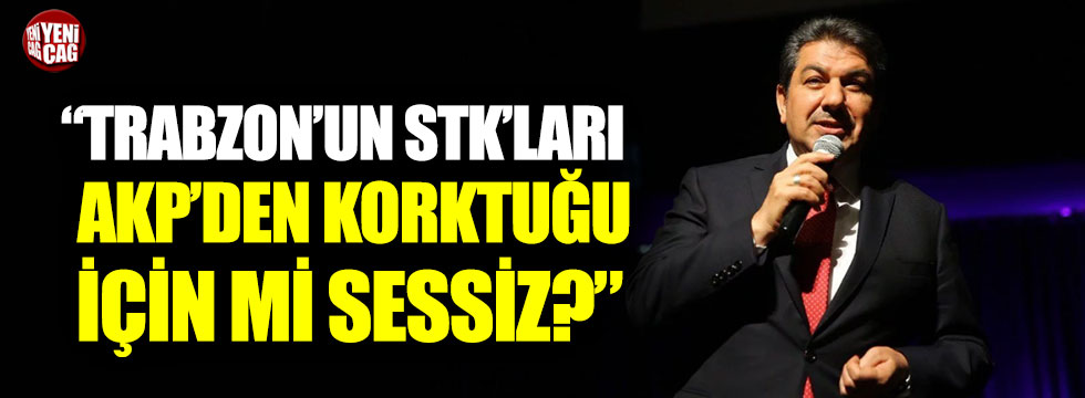 İYİ Parti’li Erusta: “Trabzon’un STK’ları AKP’den korktuğu için mi sessiz?”