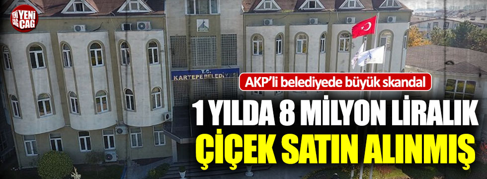 AKP'li belediyede 'çiçek' skandalı
