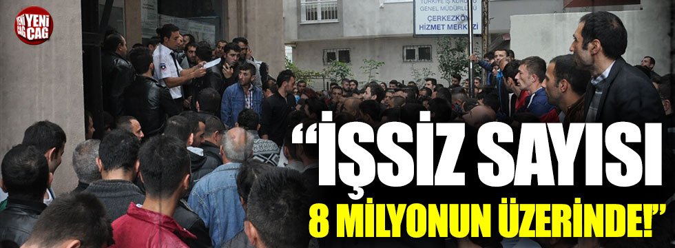 CHP’nin raporu: İşsiz sayısı 8 milyon 475 bin