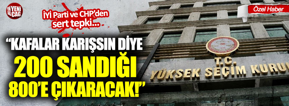 İYİ Parti ve CHP'den YSK'ya tepki: "Kafalar karışsın diye..."