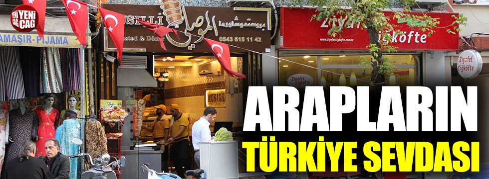 Arapların Türkiye sevdası