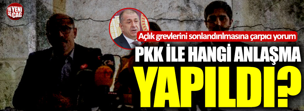 Özdağ: "PKK ile hangi anlaşma yapıldı?"