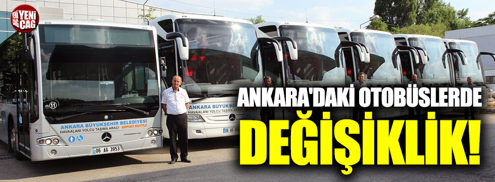 Ankara otobüslerinde değişiklik!