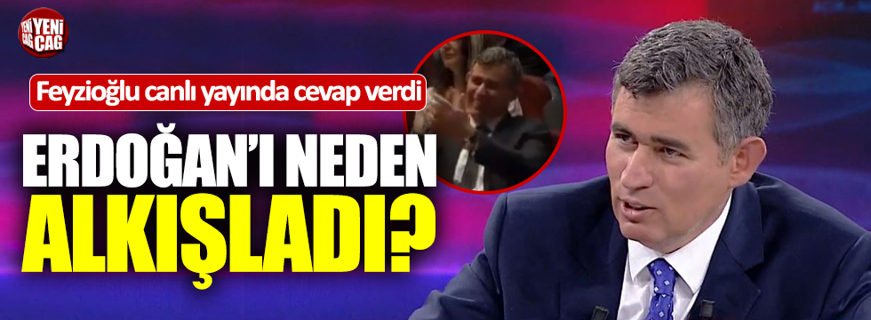 Feyzioğlu cevap verdi: Erdoğan'ı neden alkışladı?