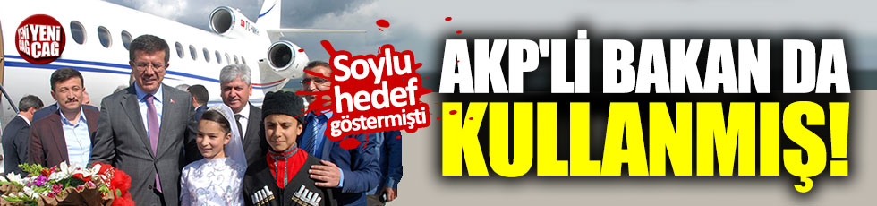 Soylu'nun hedef gösterdiği uçağı AKP'li Bakan da kullanmış
