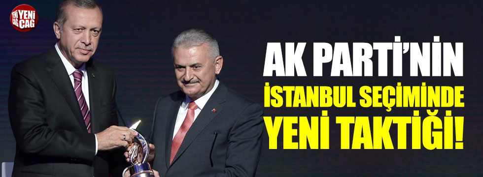 Ak Parti’nin İstanbul seçiminde yeni taktiği