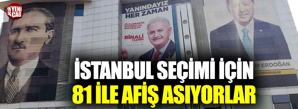 AKP İstanbul seçimi için 81 ile afiş asıyor