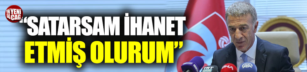 Ahmet Ağaoğlu: "Satarsam ihanet etmiş olurum"